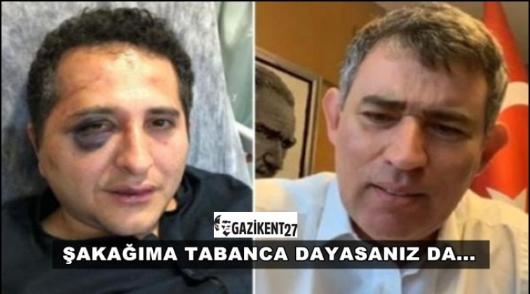 'Tabanca dayasanız bu işin peşini bırakmam'