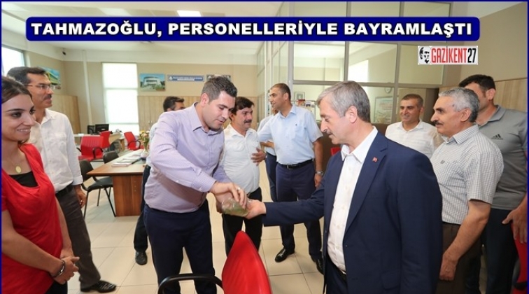 Tahmazoğlu, personelle bayramlaştı