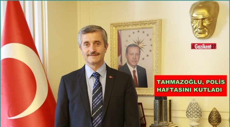 Tahmazoğlu, Polis Haftası'nı kutladı
