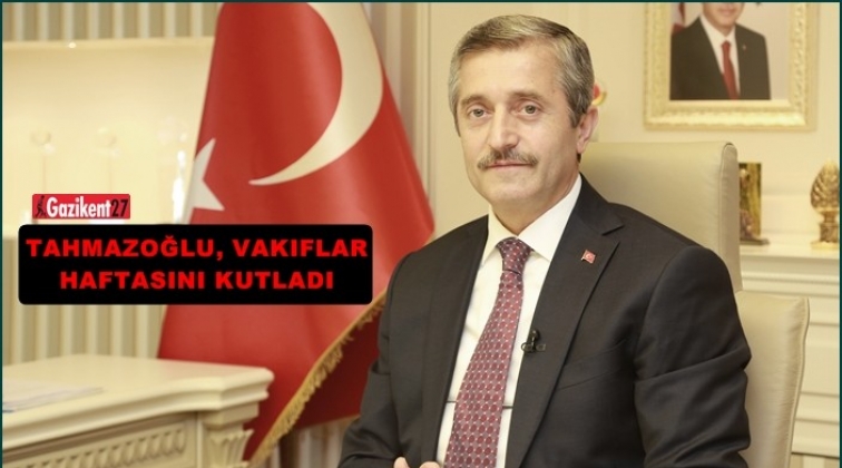 Tahmazoğlu, Vakıflar Haftası'nı kutladı
