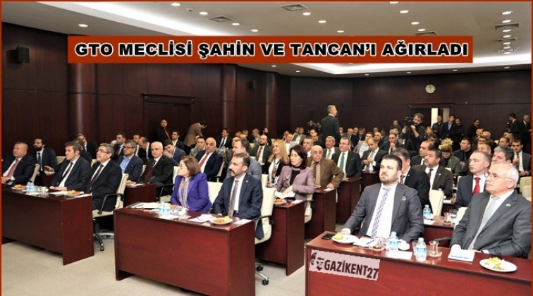 Tancan ve Şahin GTO meclisine katıldı