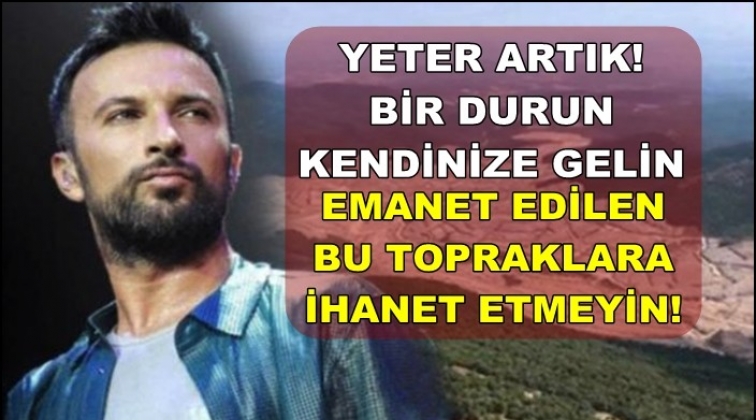 Tarkan’dan Kaz Dağları isyanı!