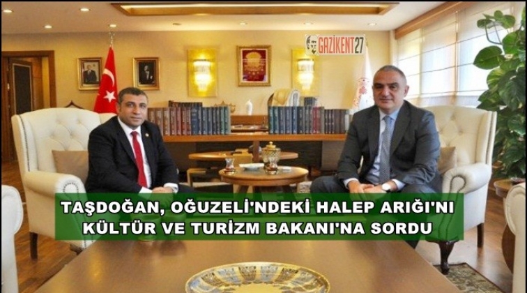 Taşdoğan, Kültür ve Turizm Bakanı'na ziyaret