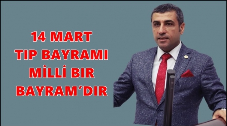 Taşdoğan: Tıp Bayramı milli bir bayramdır