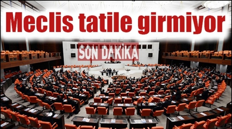 TBMM tatile girmiyor