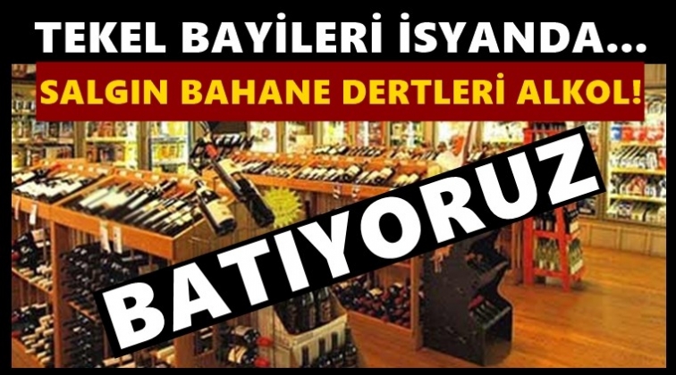 Tekel bayileri isyan etti!..