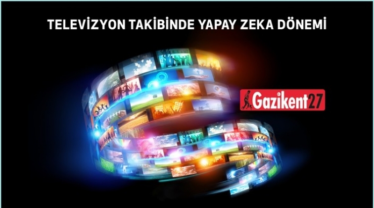 Televizyon takibinde yapay zeka dönemi