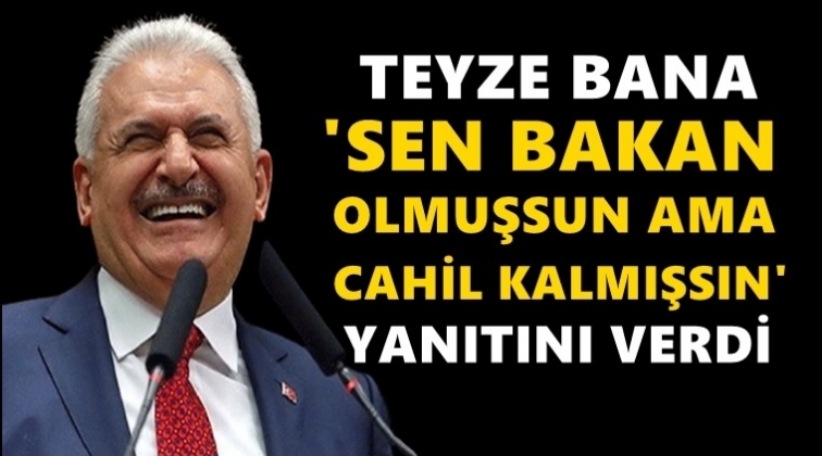 Teyze bana 'Sen bakan olmuşsun ama cahil kalmışsın' dedi