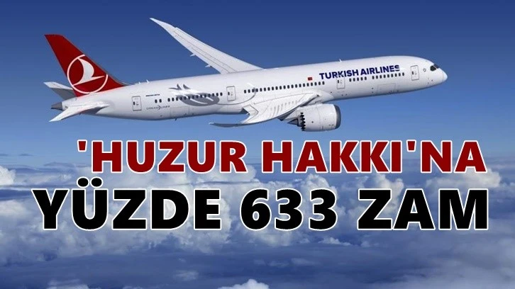 THY yöneticilerinin 'huzur hakkı'na yüzde 633 zam!