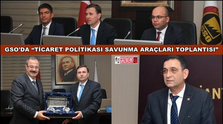 Ticaret Politikası Savunma Ara&ccedil;ları Toplantısı