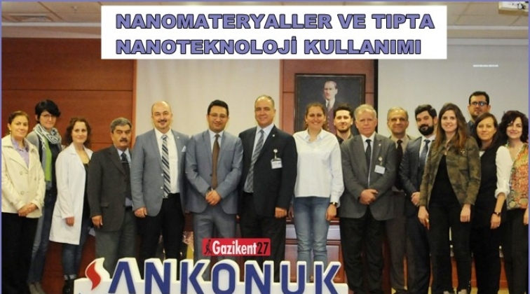 Tıpta Nanoteknoloji Kullanımını anlattı