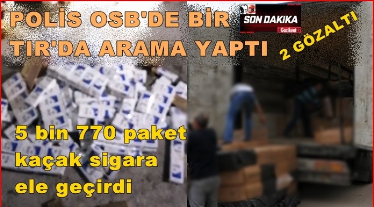 TIR'da yapılan aramada binlerce paket kaçak sigara