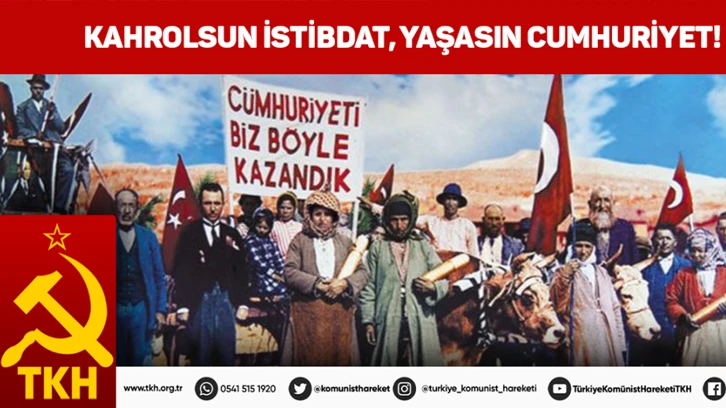 TKP: Kahrolsun İstibdat, Yaşasın Cumhuriyet!