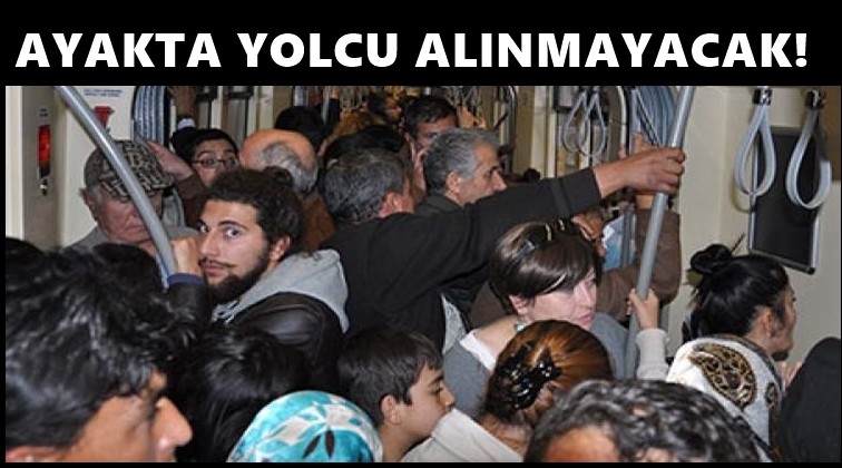 Toplu taşımada ayakta yolcu alınmayacak!