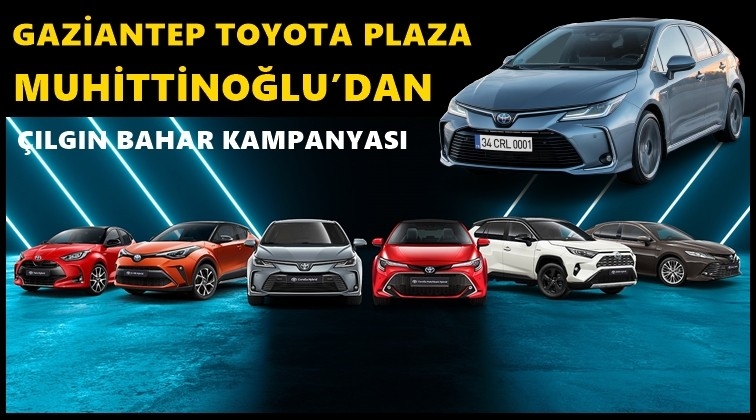Toyota'dan Çılgın Bahar Kampanyası