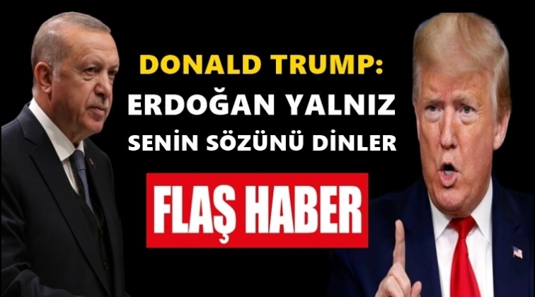Trump: Erdoğan'la başa çıkacak...