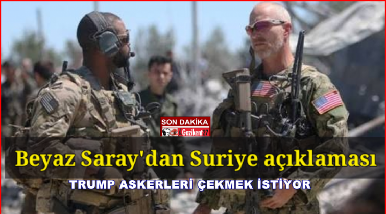 Trump, Suriye'den askerleri çekiyor