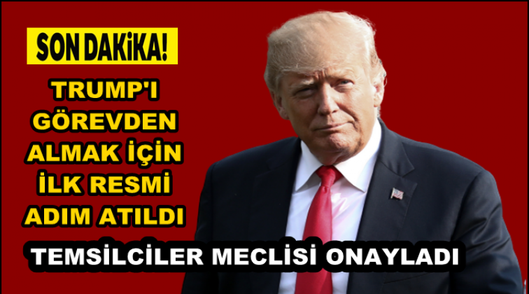 Trump’ın azil süreci resmen başladı