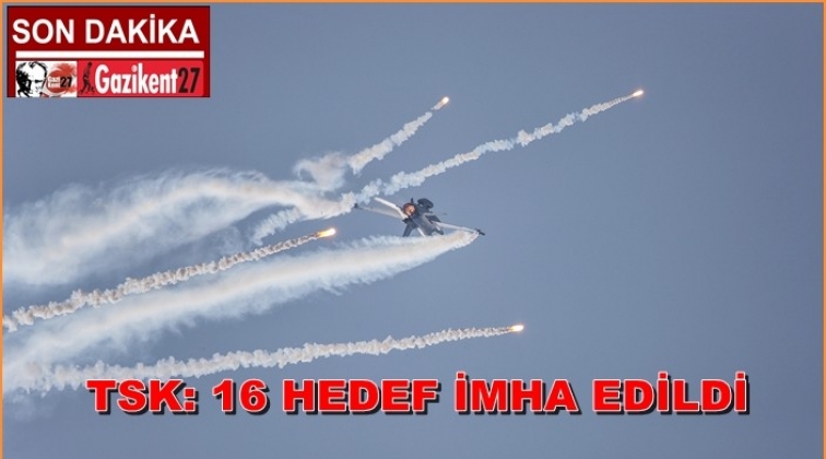 TSK: 16 hedef imha edildi