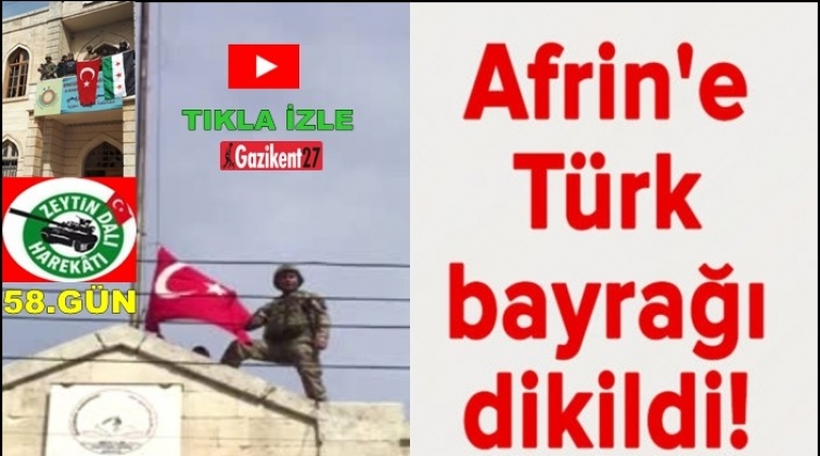 TSK: Afrin merkez kontrol altına alındı