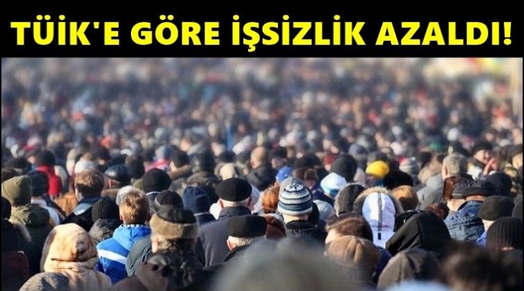 TÜİK verilerine göre işsiz sayısı azaldı...