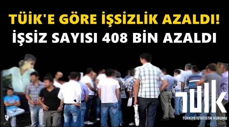 TÜİK'e göre işsizlik 0,5 puan azaldı...