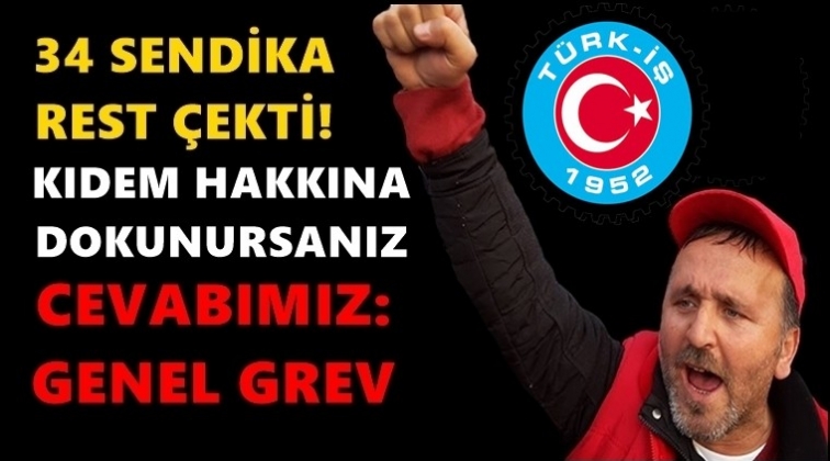Türk İş: Cevabımız genel grev olur!