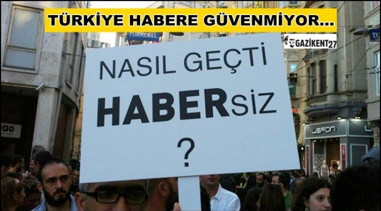T&uuml;rkiye haberlere g&uuml;venmiyor...