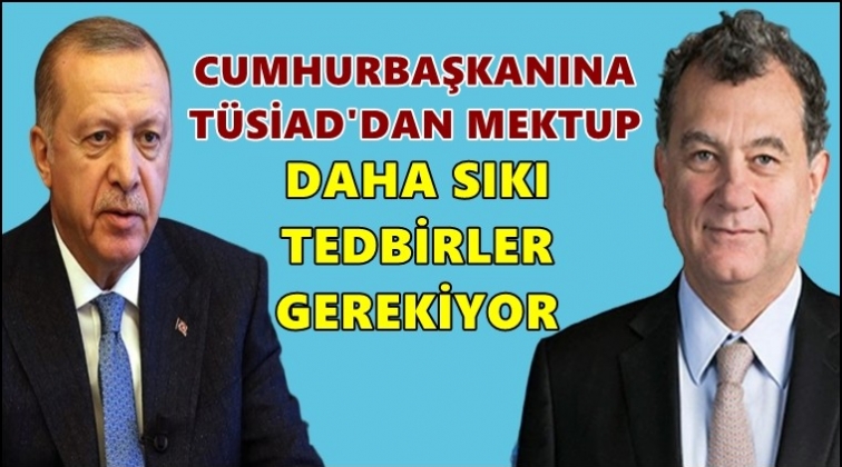 TÜSİAD’dan Cumhurbaşkanı’na mektup