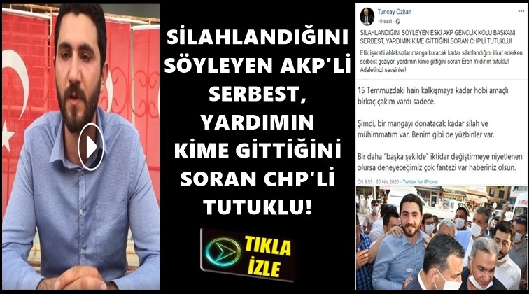 Tutuklanan CHP’li yaşananları anlattı...