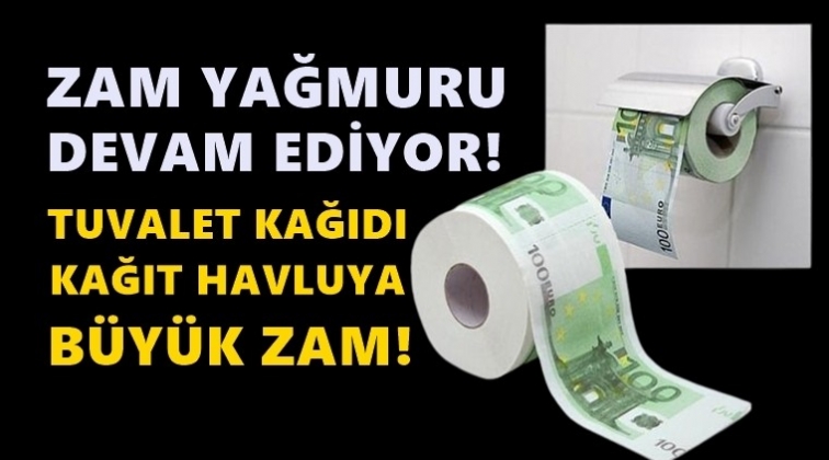 Tuvalet kağıdı ve kağıt havluda fahiş zamlar!