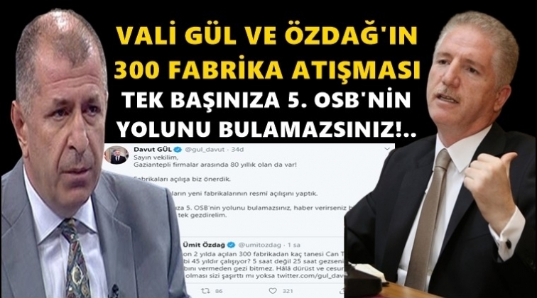 Twitter'da Vali Gül ve Özdağ'ın fabrika atışması!