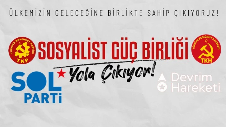 Üçüncü ittifak kuruldu: Sosyalist Güç Birliği yola çıkıyor...   