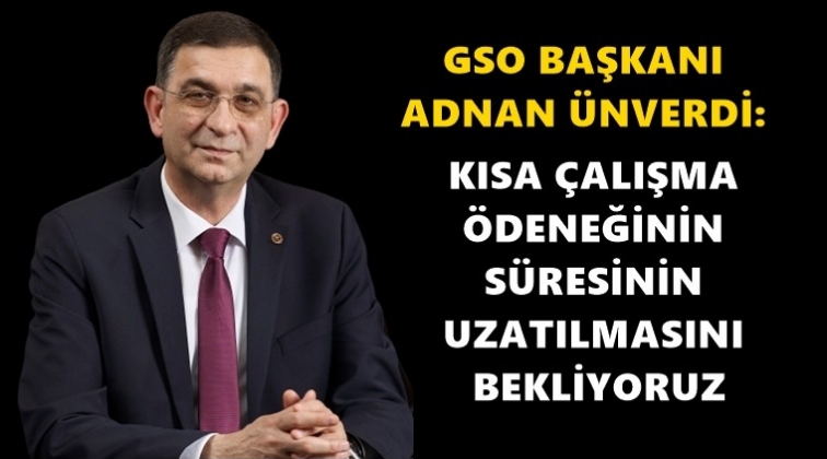 Ünverdi: Kısa çalışma ödeneği sürmeli