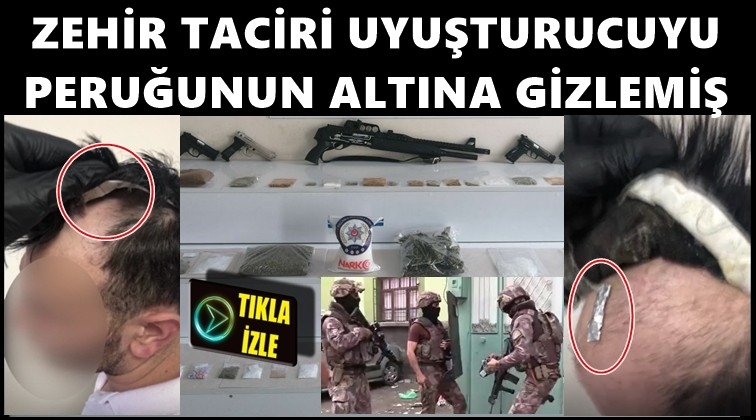 Uyuşturucuyu peruğunun altına gizlemiş!