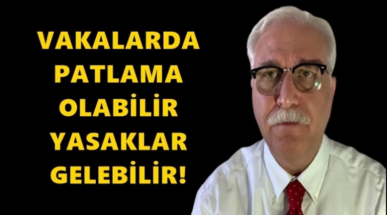 Vakalarda patlama olabilir! Yasaklar gelebilir...