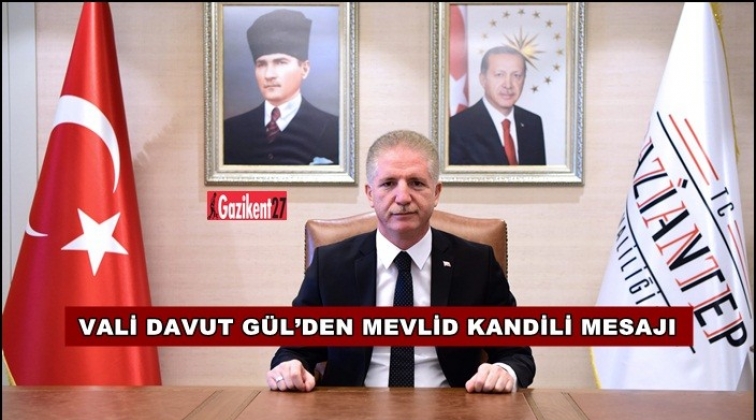 Vali G&uuml;l'den Mevlid Kandili mesajı