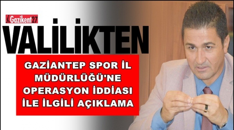 Valilikten operasyon a&ccedil;ıklaması