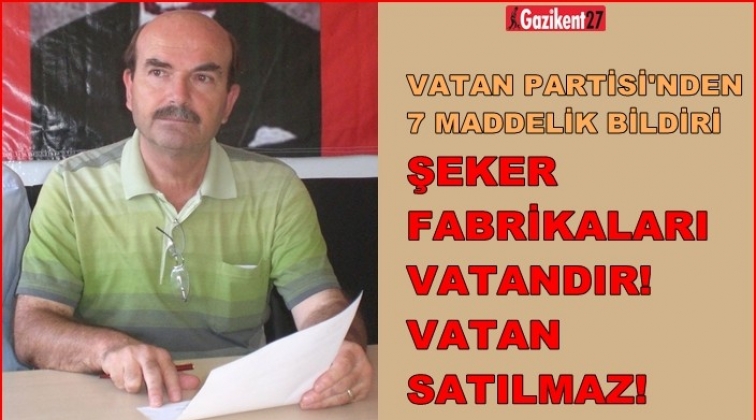 Vatan Partisi'nden şeker fabrikaları için bildiri