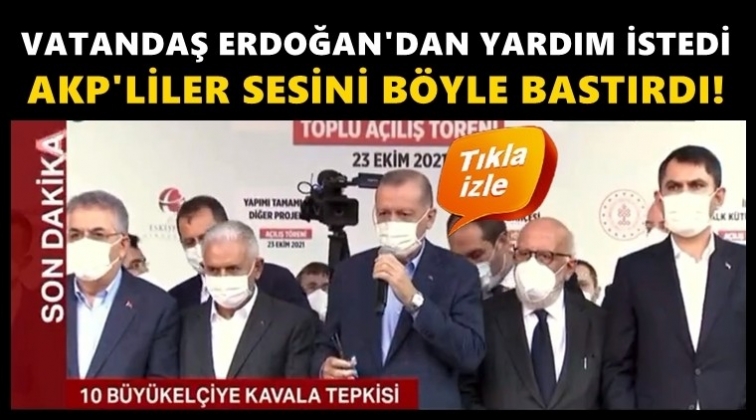 Vatandaş yardım istedi, AKP'liler sesini bastırdı!