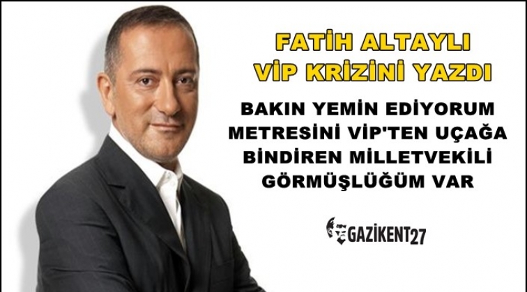 "VİP midir, &Ccedil;&Uuml;K m&uuml;d&uuml;r her ne ise"
