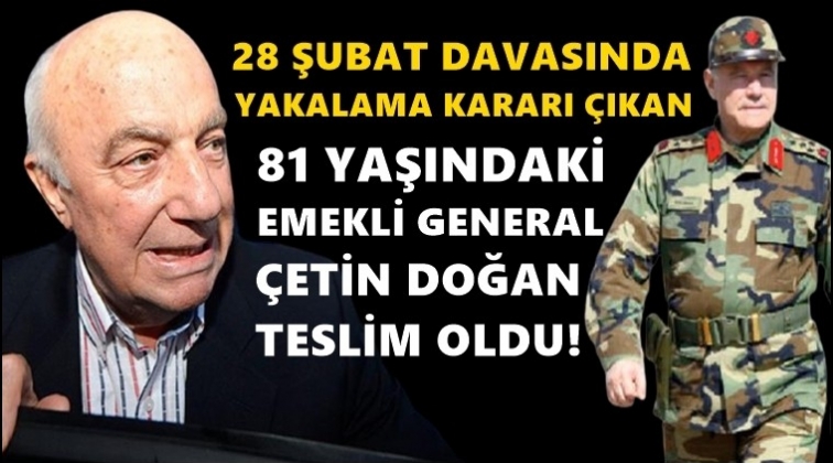 Yakalama kararı çıkan Çetin Doğan teslim oldu!