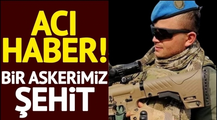 Yaralı askerimiz şehit oldu