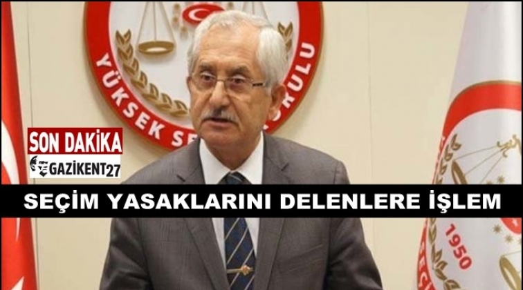 Yasakları delenler için işlem yapılacak