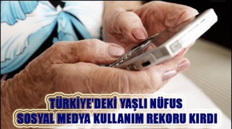 Yaşlı nüfustan sosyal medya rekoru