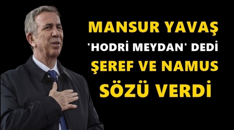 Yavaş "hodri meydan" dedi...