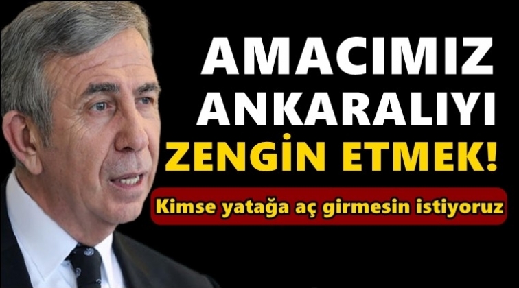 Yavaş: Kimse yatağa aç girmesin istiyoruz!