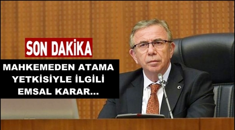 Yavaş’ın atama kararı ile ilgili mahkemeden flaş karar!