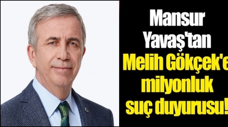 Yavaş&rsquo;tan G&ouml;k&ccedil;ek'e 70 milyonluk su&ccedil; duyurusu