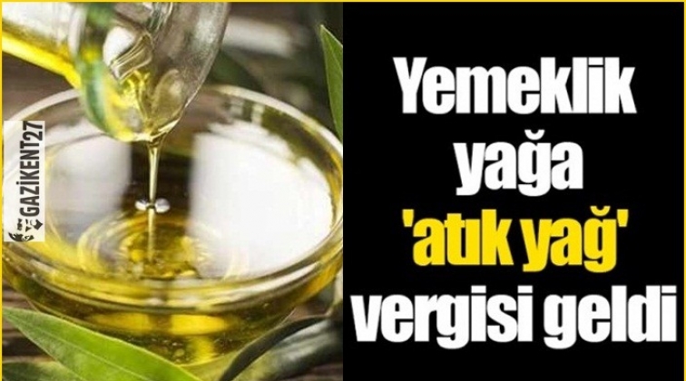 Yemeklik yağa 'atık yağ' vergisi